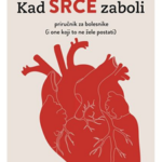 Kad srce zaboli - priručnik za bolesnike (i one koji to ne žele postati)