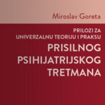 Prilozi Za Univerzalnu Teoriju I Praksu Prisilnog Psihijatrijskog Tretmana