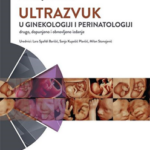 Ultrazvuk u ginekologiji i perinatologiji, 2. dopunjeno i obnovljeno izdanje