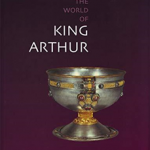 Exploring the World of King Arthur