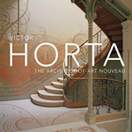 Victor Horta : The Architect of Art Nouveau