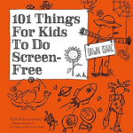 101 Things for Kids to do Screen-Free