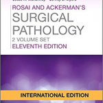 Rosai and Ackerman's Surgical Pathology International Edition, 2