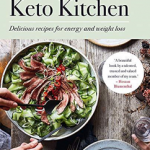 Keto Kitchen : Delicious recipes for energy and weight loss
