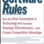 Software Rules - How the next Generation of Technology Tools Will Increase Strategic Effectiveness - And Create Competitive Advantage