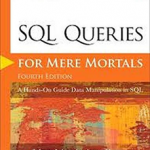 SQL Queries for Mere Mortals : A Hands-On Guide to Data Manipulation i