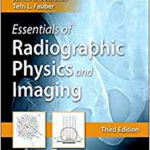 Essentials of Radiographic Physics and Imaging
