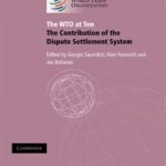 The WTO at Ten: The Contribution of the Dispute Settlement System
