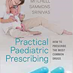 Practical Paediatric Prescribing