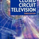 Closed Circuit Television, 3rd Edition