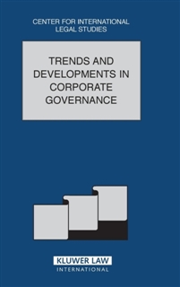 Trends and Developments in Corporate Governance: The Comparative Law Yearbook of International Business, Special Issue 2003 (Comparative Law Yearbook of International Business Volume 25a)