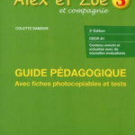 Alex et Zoe et compagnie - Nouvelle edition: Guide pedagogique 3 - 3e