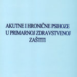 Akutne i hronične psihoze u primarnoj zdravstvenoj zaštiti