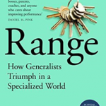 Range : How Generalists Triumph in a Specialized World