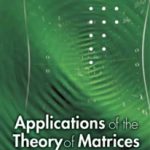 Applications of the Theory of Matrices 445542