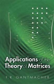 Applications of the Theory of Matrices 445542