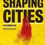 Shaping Cities in an Urban Age