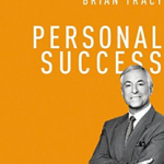 Personal Success: The Brian Tracy Success Library