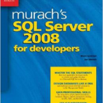 Murach's SQL Server 2008 for Developers (Murach: Training & Reference)