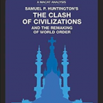The Clash of Civilizations and the Remaking of World Order