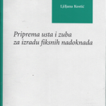 Priprema usta i zuba za izradu fiksnih nadoknada