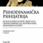 Psihodinamička psihijatrija.3 Tom, Humana seksualnost, seksualni i rodni poremećaji, kontrover