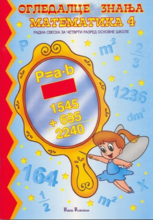 Ogledalce znanja - Matematika 4, radna sveska za 4. razred osnovne škole