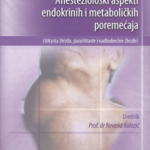Anesteziološki aspekti endokrinih i metaboličkih poremećaja : (štitasta žlezda, paraštitaste i nadbubrežne žlezde)