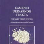 Kamenci urinarnog trakta : etiopatogeneza, prevencija, lečenje = Urinary Tract Stones