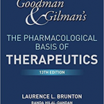 Goodman and Gilman's The Pharmacological Basis of Therapeutics, 13 Ed