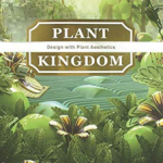 Untamed Graphics: Plant Kingdom: Design with Plant Aesthetics