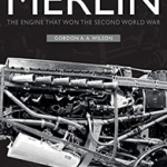 The Merlin : The Engine That Won the Second World War