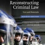 Lacey, Wells and Quick Reconstructing Criminal Law