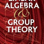 Linear Algebra and Group Theory (Dover Books on Mathematics)