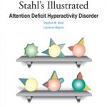 Stahl's Illustrated Attention Deficit Hyperactivity Disorder