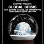 Global Crisis: War, Climate Change and Catastrophe in the Seventeenth Century