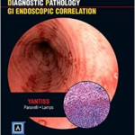 Diagnostic Pathology: Gi Endoscopic Correlations
