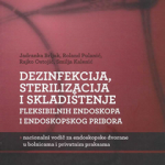 Dezinfekcija, Sterilizacija I Skladištenje Fleksibilnih Endoskopa I Endoskopskog Pribora