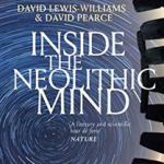 Inside the Neolithic Mind: Consciousness, Cosmos and the Realm of