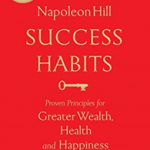 Success Habits: Proven Principles for Greater Wealth, Health, and Happiness