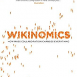 Wikinomics: How Mass Collaboration Changes Everything