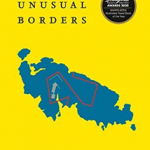 The Atlas of Unusual Borders