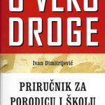 U veku droge : priručnik za porodicu i školu