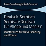 Deutsch-Serbisch/Serbisch-Deutsch für Pflege und Medizin