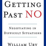 Getting Past No: Negotiating in Difficult Situations