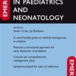 Emergencies in Paediatrics and Neonatology 2/e (Oxford Medical Handbooks)