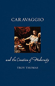 Caravaggio and the Creation of Mo