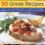 50 Greek Recipes : Authentic and Mouthwatering Recipes from Greece and