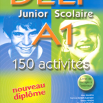 DELF A1 Junior Scolaire : 150 activités (1CD audio)