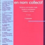 Société en nom collectif : Société en commandite simple. Société en  participation. Création. Gestion